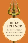 Holy Science : The Biopolitics of Hindu Nationalism - eBook