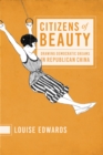 Citizens of Beauty : Drawing Democratic Dreams in Republican China - Book