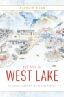 The Rise of West Lake : A Cultural Landmark in the Song Dynasty - eBook