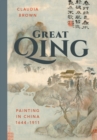 Great Qing : Painting in China, 1644-1911 - Book