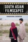 South Asian Filmscapes : Transregional Encounters - Book