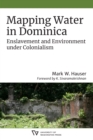 Mapping Water in Dominica : Enslavement and Environment under Colonialism - Book