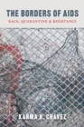 The Borders of AIDS : Race, Quarantine, and Resistance - Book