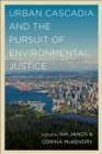 Urban Cascadia and the Pursuit of Environmental Justice - Book