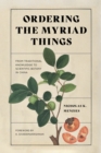 Ordering the Myriad Things : From Traditional Knowledge to Scientific Botany in China - Book