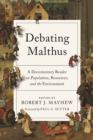 Debating Malthus : A Documentary Reader on Population, Resources, and the Environment - eBook