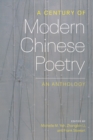 A Century of Modern Chinese Poetry : An Anthology - Book