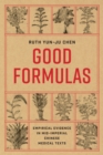 Good Formulas : Empirical Evidence in Mid-Imperial Chinese Medical Texts - Book