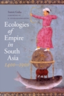 Ecologies of Empire in South Asia, 1400-1900 - eBook