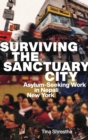 Surviving the Sanctuary City : Asylum-Seeking Work in Nepali New York - Book