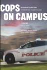 Cops on Campus : Rethinking Safety and Confronting Police Violence - eBook