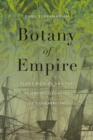 Botany of Empire : Plant Worlds and the Scientific Legacies of Colonialism - eBook