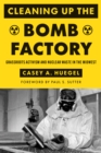 Cleaning Up the Bomb Factory : Grassroots Activism and Nuclear Waste in the Midwest - eBook