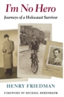 I'm No Hero : Journeys of a Holocaust Survivor - eBook