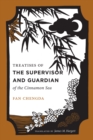 Treatises of the Supervisor and Guardian of the Cinnamon Sea : The Natural World and Material Culture of Twelfth-Century China - eBook