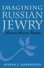 Imagining Russian Jewry : Memory, History, Identity - eBook