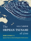The Orphan Tsunami of 1700 : Japanese Clues to a Parent Earthquake in North America - eBook