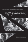 A Gift of Barbed Wire : America's Allies Abandoned in South Vietnam - eBook