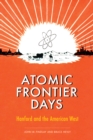 Atomic Frontier Days : Hanford and the American West - eBook