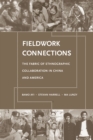 Fieldwork Connections : The Fabric of Ethnographic Collaboration in China and America - eBook