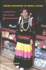Doing Business in Rural China : Liangshan's New Ethnic Entrepreneurs - eBook
