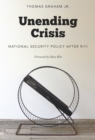 Unending Crisis : National Security Policy After 9/11 - eBook