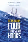 Four Thousand Hooks : A True Story of Fishing and Coming of Age on the High Seas of Alaska - eBook