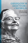 Oregon's Doctor to the World : Esther Pohl Lovejoy and a Life in Activism - eBook