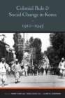 Colonial Rule and Social Change in Korea, 1910-1945 - eBook