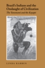 Brazil's Indians and the Onslaught of Civilization : The Yanomami and the Kayapo - eBook