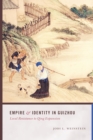 Empire and Identity in Guizhou : Local Resistance to Qing Expansion - eBook