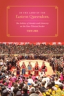 In the Land of the Eastern Queendom : The Politics of Gender and Ethnicity on the Sino-Tibetan Border - eBook