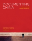 Documenting China : A Reader in Seminal Twentieth-Century Texts - eBook