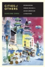 Cities of Others : Reimagining Urban Spaces in Asian American Literature - eBook