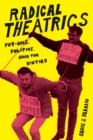 Radical Theatrics : Put-Ons, Politics, and the Sixties - eBook
