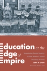 Education at the Edge of Empire : Negotiating Pueblo Identity in New Mexico's Indian Boarding Schools - eBook