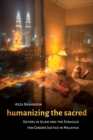Humanizing the Sacred : Sisters in Islam and the Struggle for Gender Justice in Malaysia - eBook