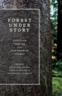 Forest Under Story : Creative Inquiry in an Old-Growth Forest - eBook