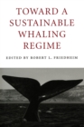 Toward a Sustainable Whaling Regime - eBook