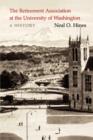 The Retirement Association at the University of Washington : A History - Book