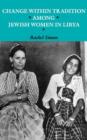 Change within Tradition among Jewish Women in Libya - Book