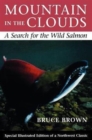 Mountain in the Clouds : A Search for the Wild Salmon - Book