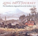 Long Day's Journey : The Steamboat and Stagecoach Era in the Northern West - Book