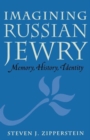 Imagining Russian Jewry : Memory, History, Identity - Book