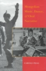 Mongolian Music, Dance, and Oral Narrative : Performing Diverse Identities - Book