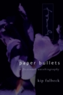 Paper Bullets : A Fictional Autobiography - Book