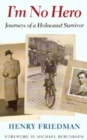 I'm No Hero : Journeys of a Holocaust Survivor - Book
