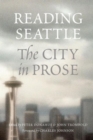 Reading Seattle : The City in Prose - Book