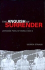The Anguish of Surrender : Japanese POWs of World War II - Book