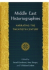 Middle East Historiographies : Narrating the Twentieth Century - Book